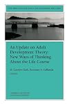 An Update on Adult Development Theory: New Ways of Thinking About the Life Course: New Directions for Adult and Continui