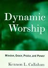 Dynamic Worship: Mission, Grace, Praise, and Power : A Manual for Strengthening the Worship Life of Twelve Keys Congregations