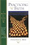 Practicing Our Faith: A Way of Life for a Searching People