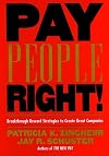 Pay People Right!: Breakthrough Reward Strategies to Create Great Companies