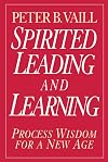 Spirited leading and learning : process wisdom for a new age