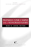 Educause Leadership Strategies, Preparing Your Campus for a Networked Future