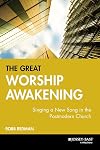 The Great Worship Awakening: Singing a New Song in the Postmodern Church