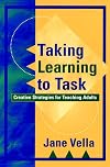 Taking Learning to Task: Creative Strategies for Teaching Adults