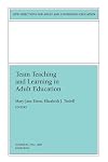 Team Teaching and Learning in Adult Education: New Directions for Adult and Continuing Education (J-B ACE Single Issue .
