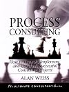 Process Consulting: How to Launch, Implement, and Conclude Successful Consulting Projects (The Ultimate Consultant Series)