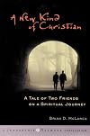 A New Kind of Christian: A Tale of Two Friends on a Spiritual Journey