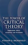 The Power of Critical Theory: Liberating Adult Learning and Teaching