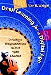 Deep Learning for a Digital Age: Technology's Untapped Potential to Enrich Higher Education