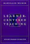 Learner-Centered Teaching: Five Key Changes to Practice