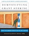 Demystifying Grant Seeking: What You Really Need to Do to Get Grants (Jossey-Bass Nonprofit and Public Management Series)