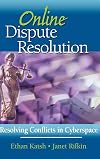 Online Dispute Resolution: Resolving Conflicts in Cyberspace