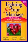 Fighting for Your Marriage: Positive Steps for Preventing Divorce and Preserving a Lasting Love (New & Revised)