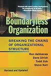 The Boundaryless Organization: Breaking the Chains of Organizational Structure
