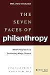 The Seven Faces of Philanthropy: A New Approach to Cultivating Major Donors