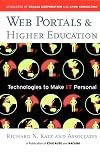 Web Portals and Higher Education: Technologies to Make It Personal