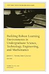 Building Robust Learning Environments in Undergraduate Science, Technology, Engineering, and Mathematics