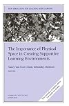 The Importance of Physical Space in Creating Supportive Learning Environments