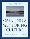 Creating a Mentoring Culture: The Organization's Guide