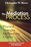 The Mediation Process: Practical Strategies for Resolving Conflict