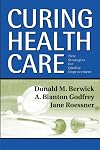 Curing Health Care: New Strategies for Quality Improvement