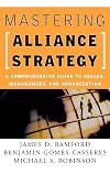 Mastering Alliance Strategy: A Comprehensive Guide to Design, Management, and Organization