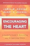 Encouraging the Heart: A Leader's Guide to Rewarding and Recognizing Others