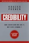 Credibility: How Leaders Gain and Lose It, Why People Demand It, Revised Edition