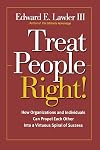 Treat People Right!: How Organizations and Employees Can Create a Win/Win Relationship to Achieve High Performance at All Levels