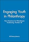 Engaging Youth in Philanthropy: New Directions for Philanthropic Fundraising