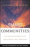 Smart Communities: How Citizens and Local Leaders Can Use Strategic Thinking to Build a Brighter Future