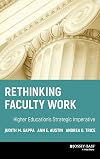 Rethinking Faculty Work: Higher Education's Strategic Imperative