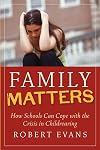 Family Matters : How Schools Can Cope with the Crisis in Childrearing
