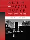 Health and Social Justice: Politics, Ideology, and Inequity in the Distribution of Disease