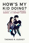 How's My Kid Doing? A Parent's Guide to Grades, Marks, and Report Cards