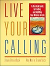 Live Your Calling: A Practical Guide to Finding and Fulfilling Your Mission in Life