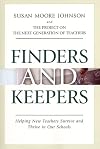 Finders and Keepers: Helping New Teachers Survive and Thrive in Our Schools (The Jossey-Bass Education Series)