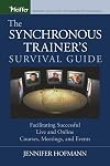 The Synchronous Trainer's Survival Guide: Facilitating Successful Live and Online Courses, Meetings, and Events