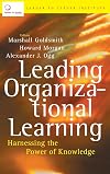 Leading Organizational Learning: Harnessing the Power of Knowledge