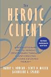 The Heroic Client: A Revolutionary Way to Improve Effectiveness Through Client-Directed, Outcome-Informed Therapy