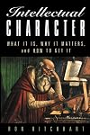 Intellectual Character: What It Is, Why It Matters, and How to Get It