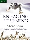 Engaging Learning: Designing e-Learning Simulation Games (Pfeiffer Essential Resources for Training and HR Professionals)