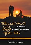 The Last Word and the Word after That: A Tale of Faith, Doubt, and a New Kind of Christianity