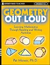 Geometry Out Loud: Learning Mathematics Through Reading and Writing Activities (Jossey-Bass Teacher)
