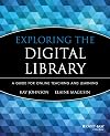 Exploring the Digital Library: A Guide for Online Teaching and Learning