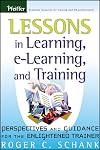 Lessons in Learning, e-Learning, and Training: Perspectives and Guidance for the Enlightened Trainer