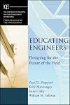 Educating Engineers: Theory, Practice and Imagination (Jb-Carnegie Foundation for the Adavancement of Teaching)