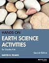 Hands-On Earth Science Activities For Grades K-6 (J-B Ed: Hands On)