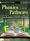 Phonics Pathways: Clear Steps to Easy Reading and Perfect Spelling