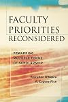 Faculty Priorities Reconsidered: Rewarding Multiple Forms of Scholarship